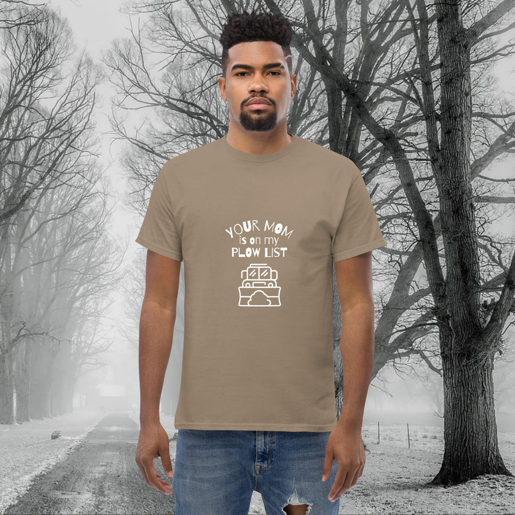 Your Mom is on my Plow List T-shirt