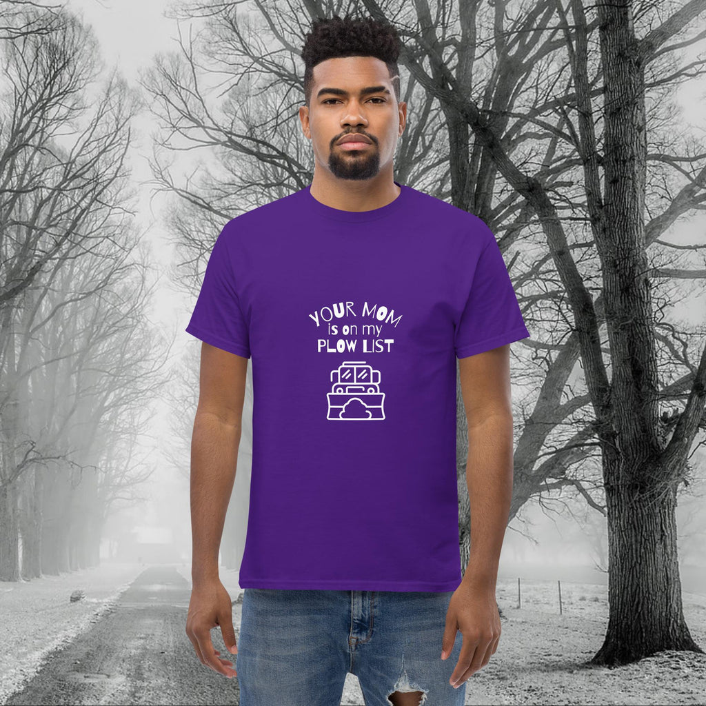 Your Mom is on my Plow List T-shirt