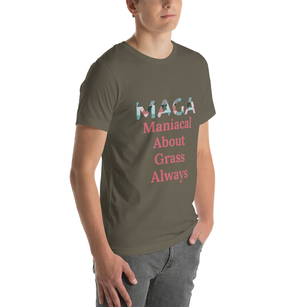 Maniacal About Grass Always - Tshirt