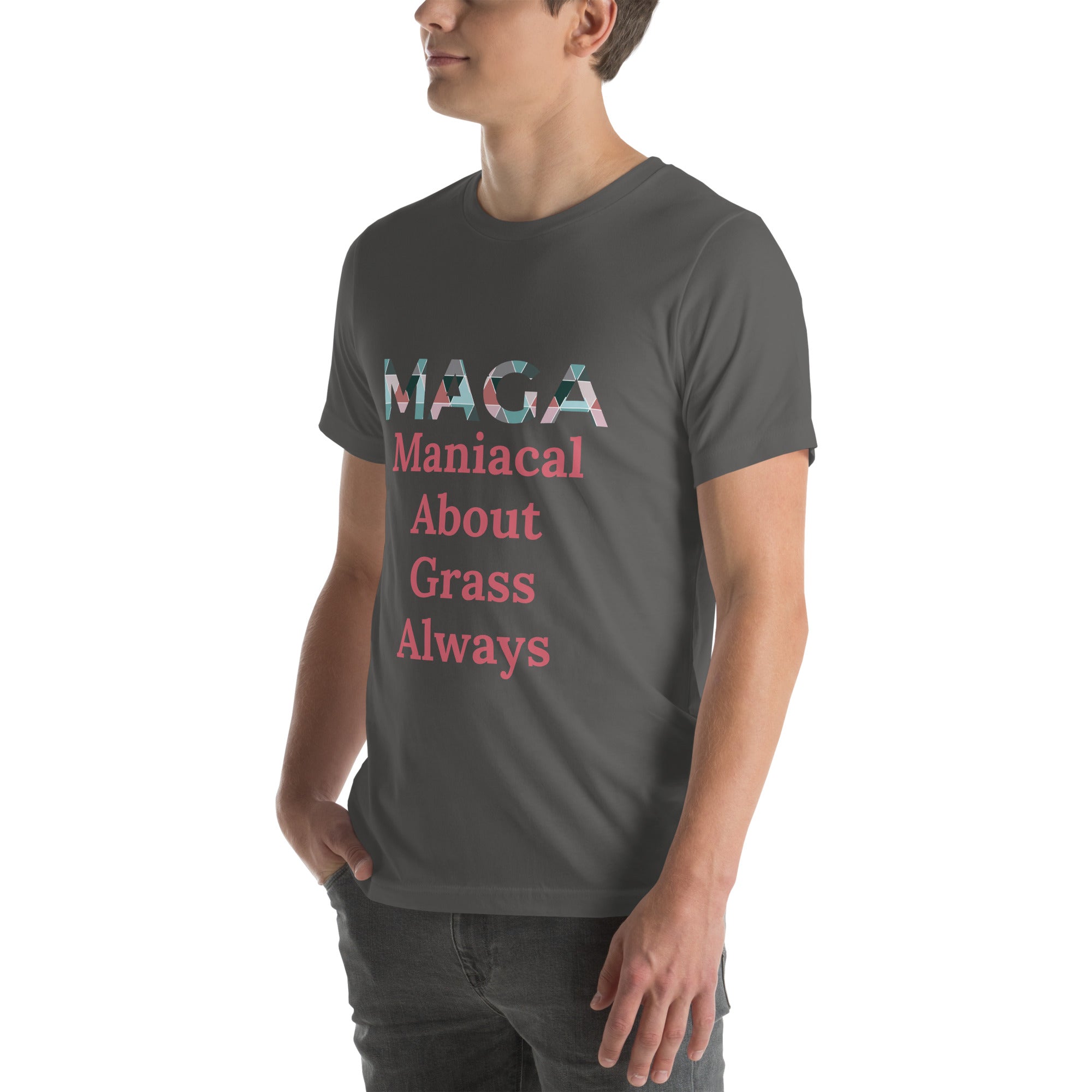 Maniacal About Grass Always - Tshirt