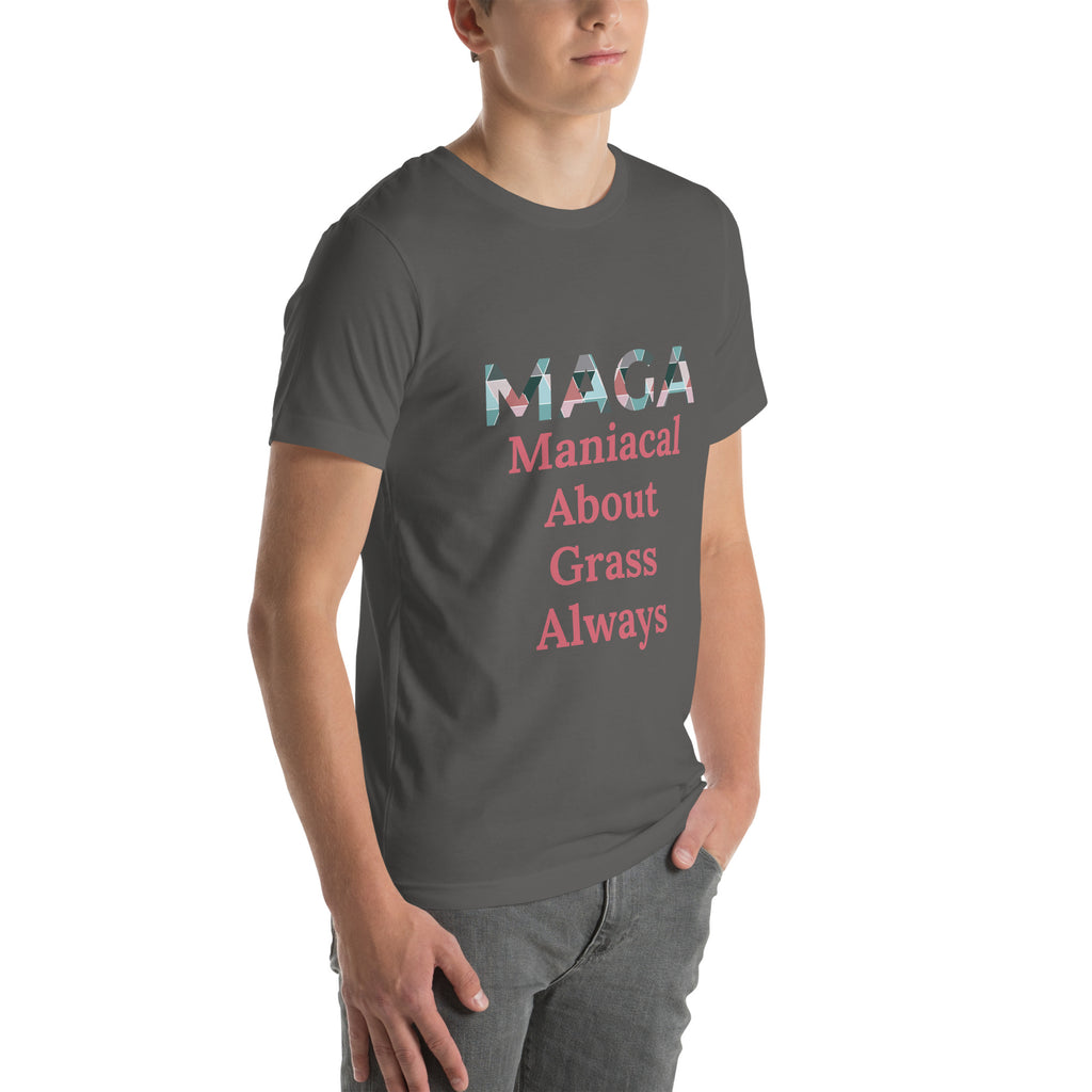 Maniacal About Grass Always - Tshirt