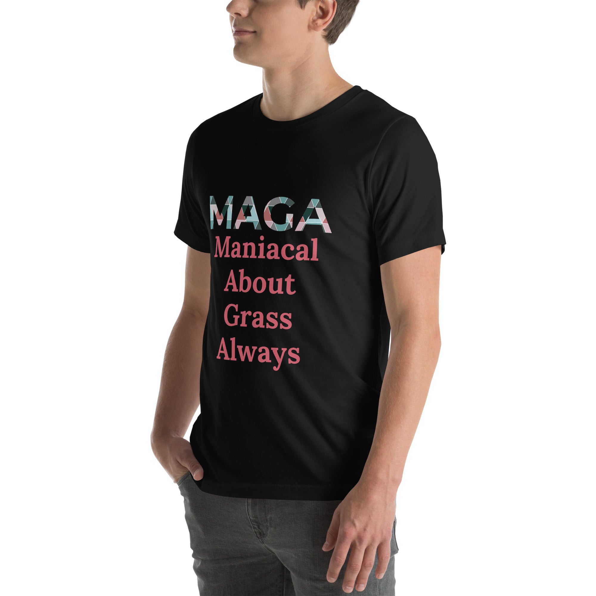 Maniacal About Grass Always - Tshirt