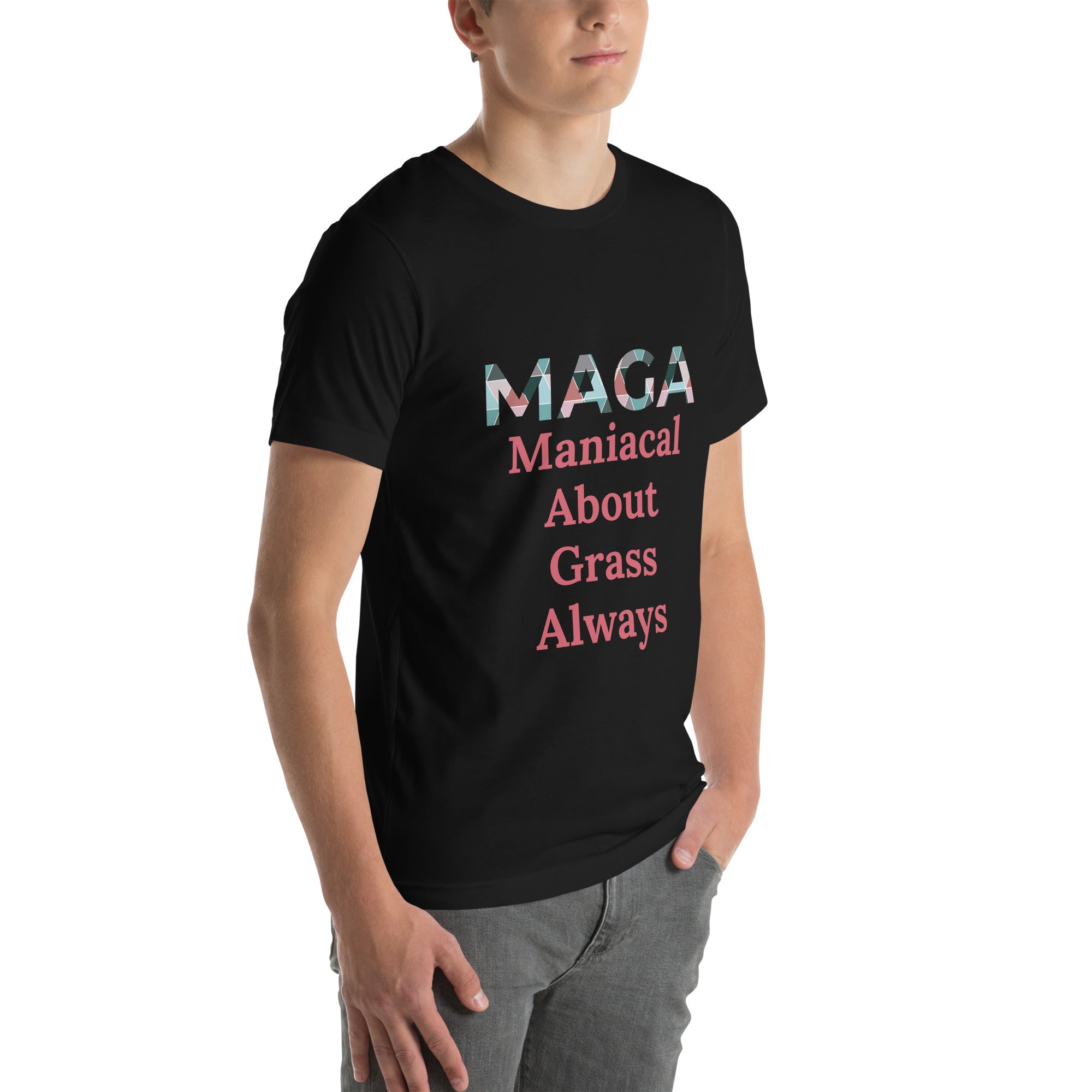 Maniacal About Grass Always - Tshirt