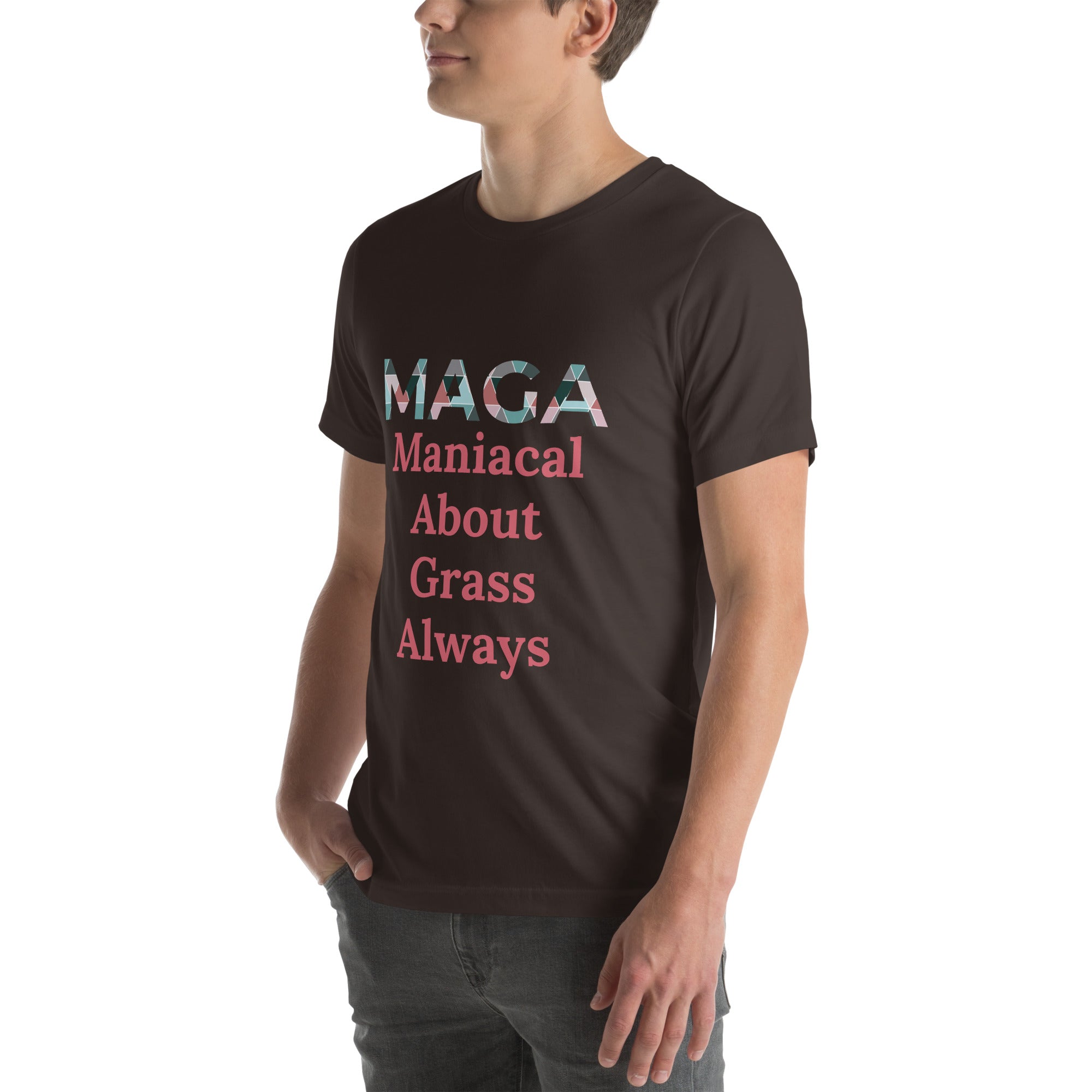 Maniacal About Grass Always - Tshirt