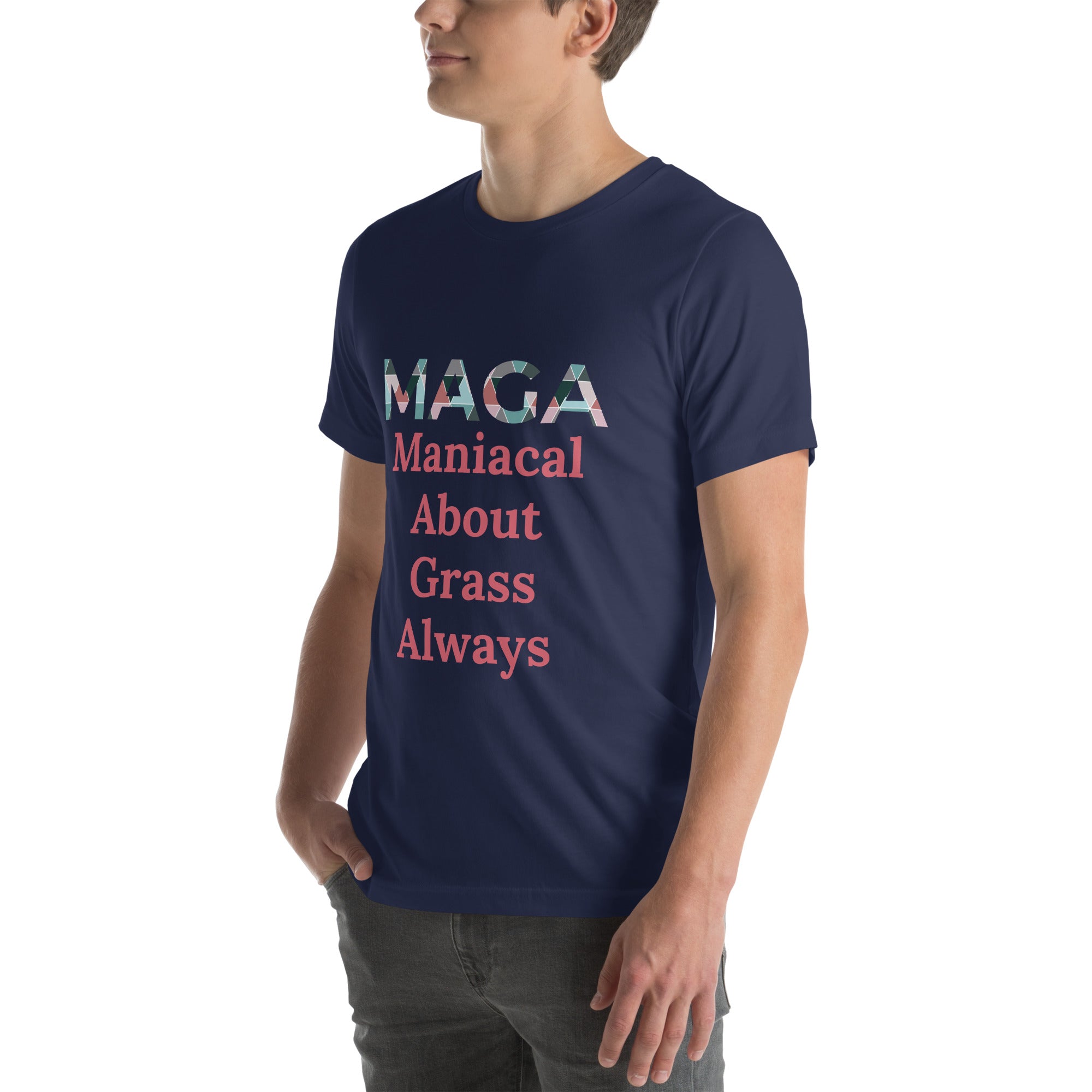 Maniacal About Grass Always - Tshirt