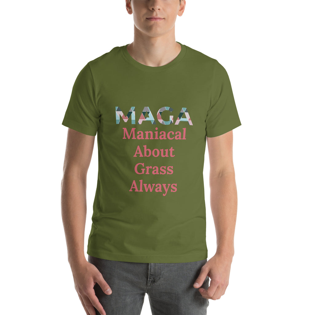 Maniacal About Grass Always - Tshirt