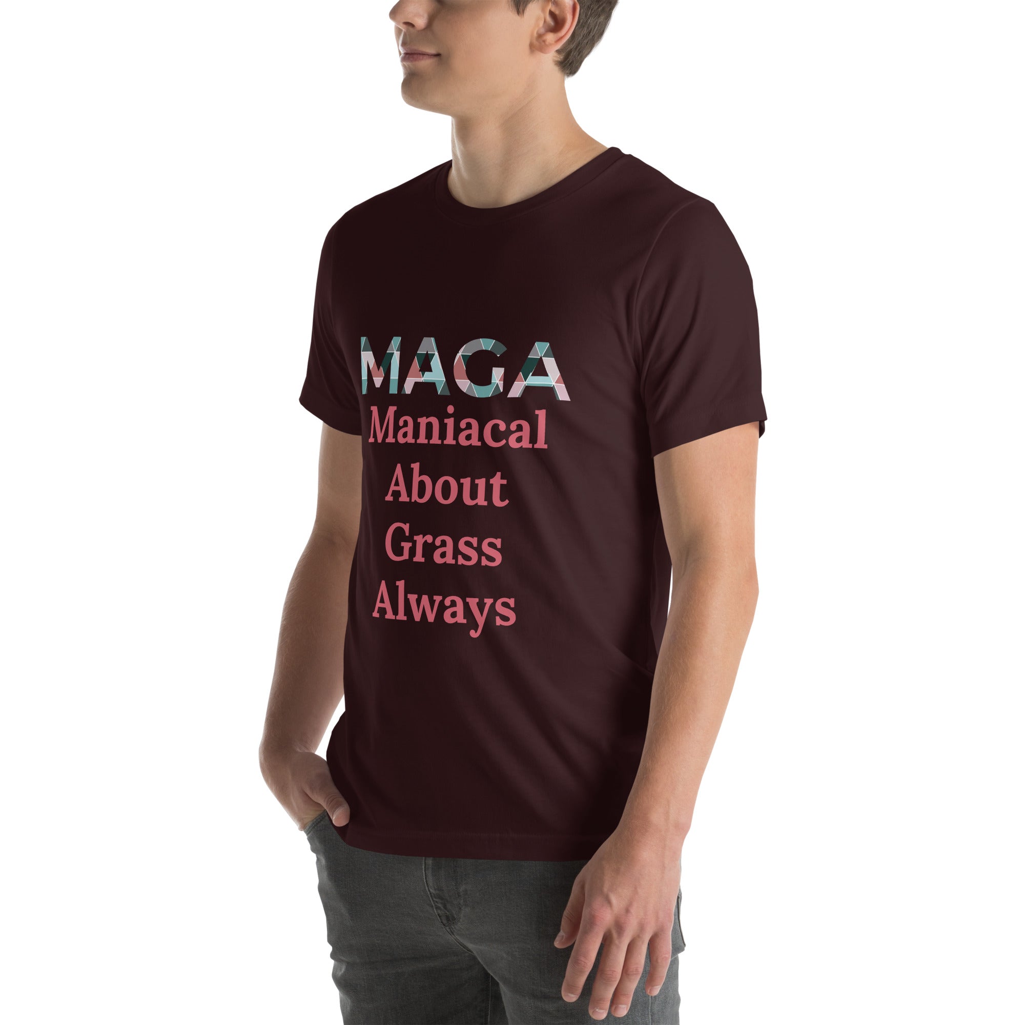 Maniacal About Grass Always - Tshirt