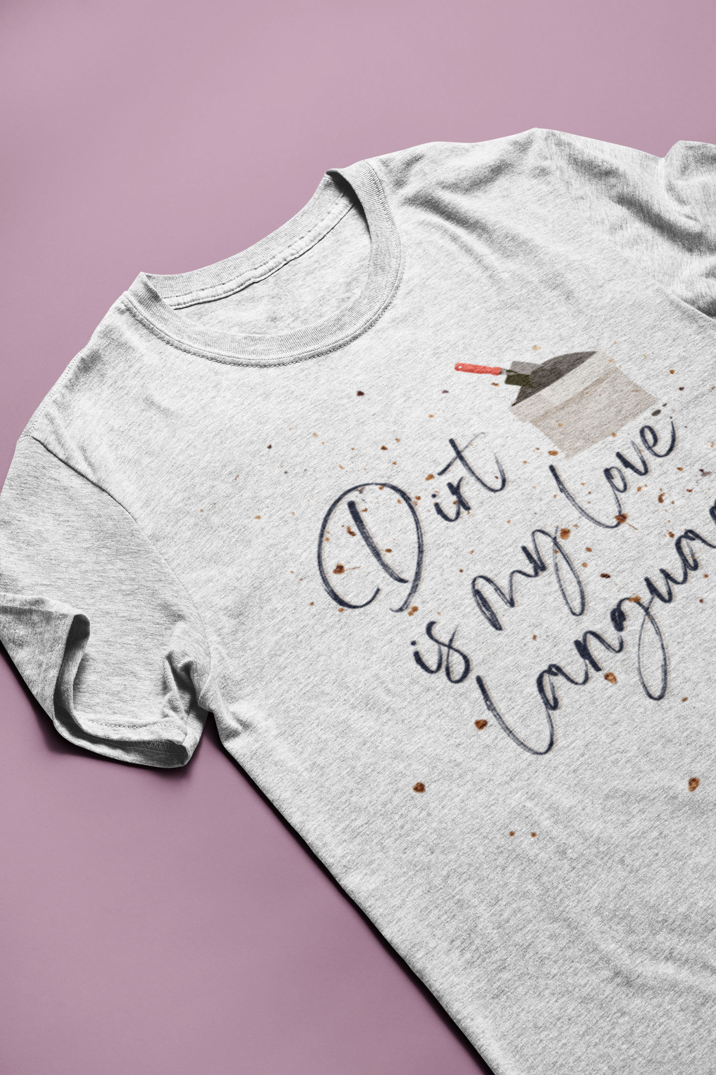 Dirt is my Love Language Short Sleeve T-Shirt