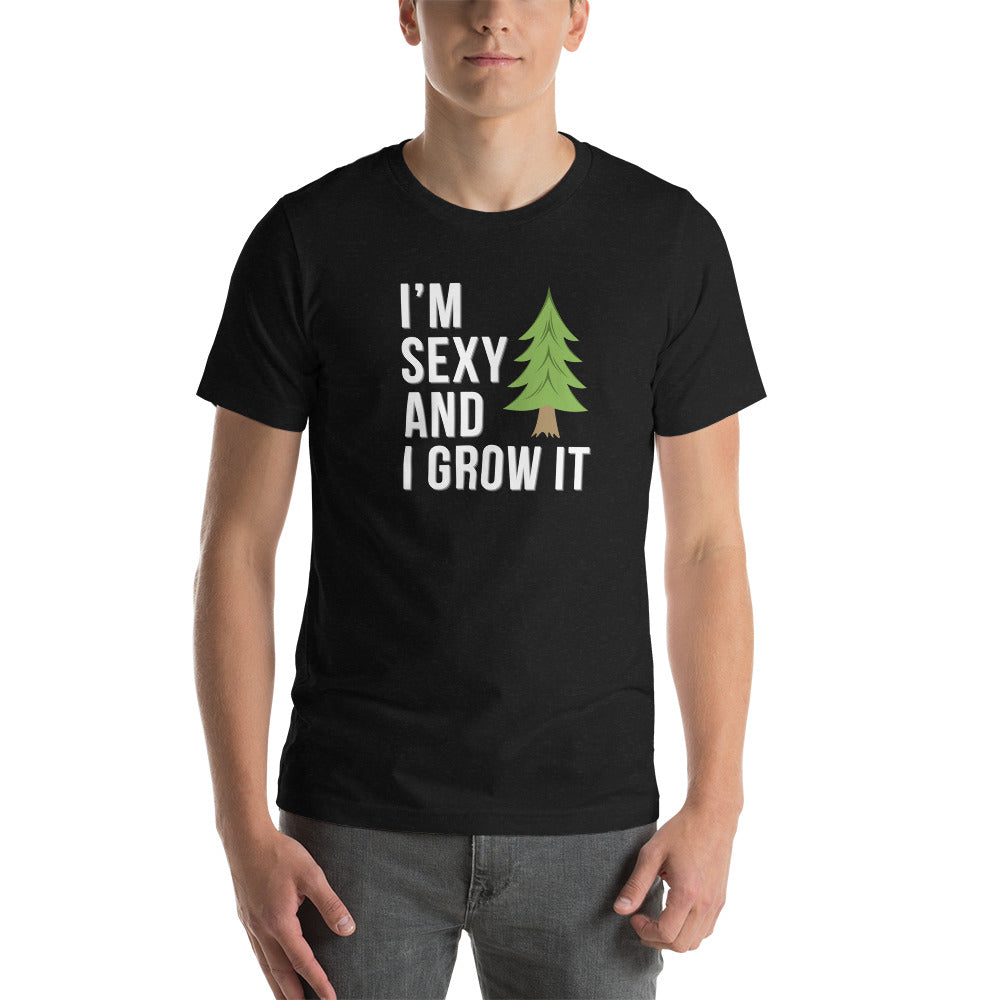 Sexy and I Grow It Short-Sleeve Unisex T-Shirt