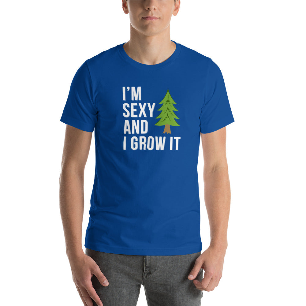 Sexy and I Grow It Short-Sleeve Unisex T-Shirt