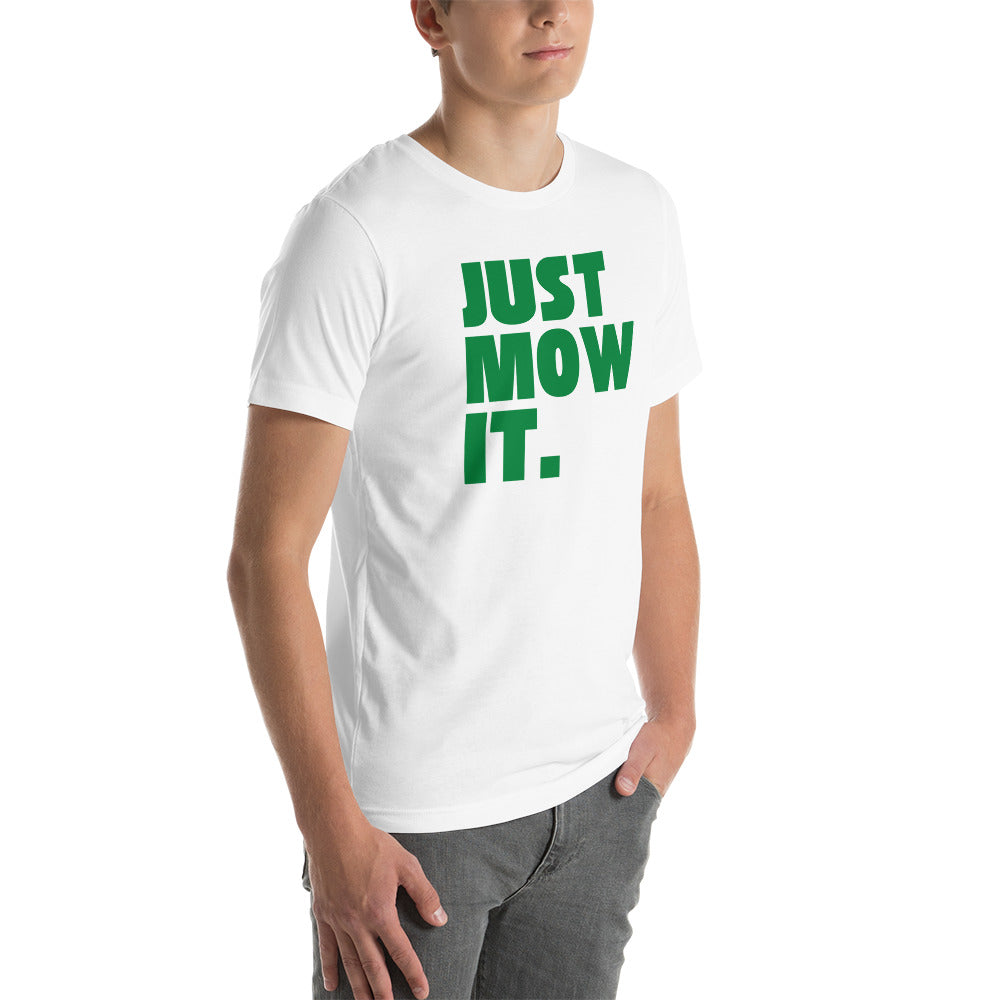 Just Mow It Unisex T-Shirt